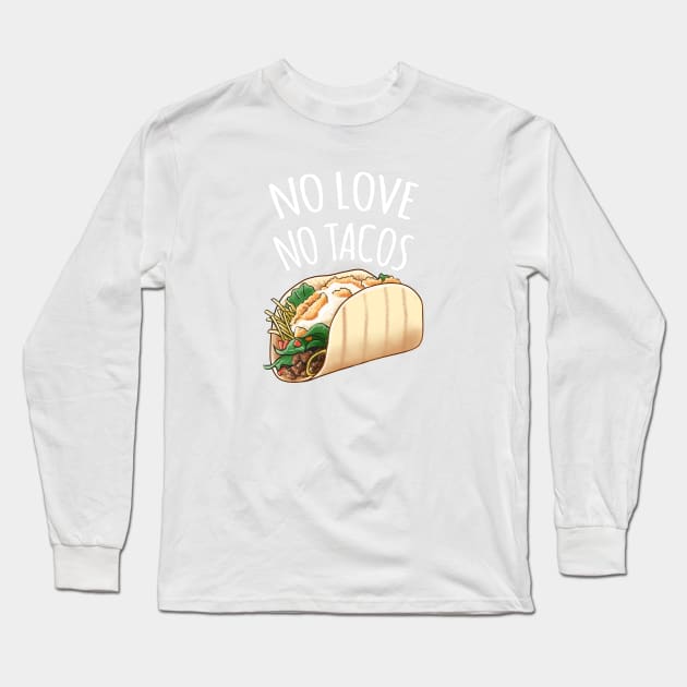 no love no tacos Long Sleeve T-Shirt by souw83